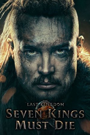 The Last Kingdom Seven Kings Must Die 2023