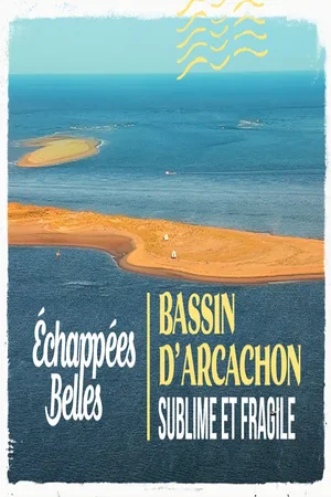 Échappées belles – Bassin d’Arcachon, sublime et fragile